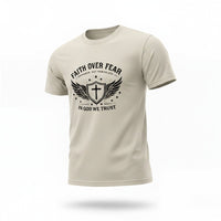 Load image into Gallery viewer, Faith Over Fear T-Shirt | In God We Trust Apparel
