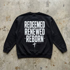 Redeemed Renewed Reborn Crewneck